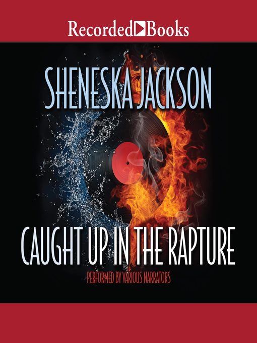 Title details for Caught Up in the Rapture by Sheneska Jackson - Wait list